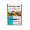 Eating for Two Cookbook: Nutrition and Wellness in Pregnancy