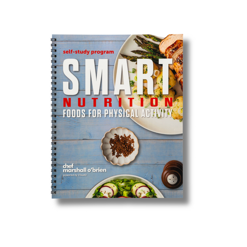 Chef Marshall O’Brien Smart Nutrition: Foods for Physical Activity – Self Study Book