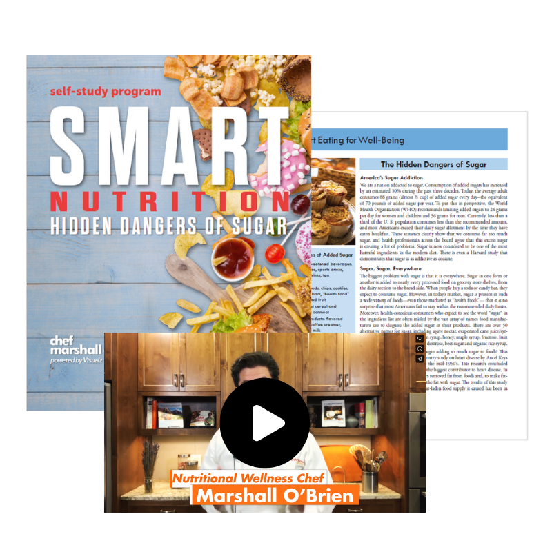 Chef Marshall O'Brien Smart Nutrition: Hidden Dangers of Sugar – Downloadable Self Study Program