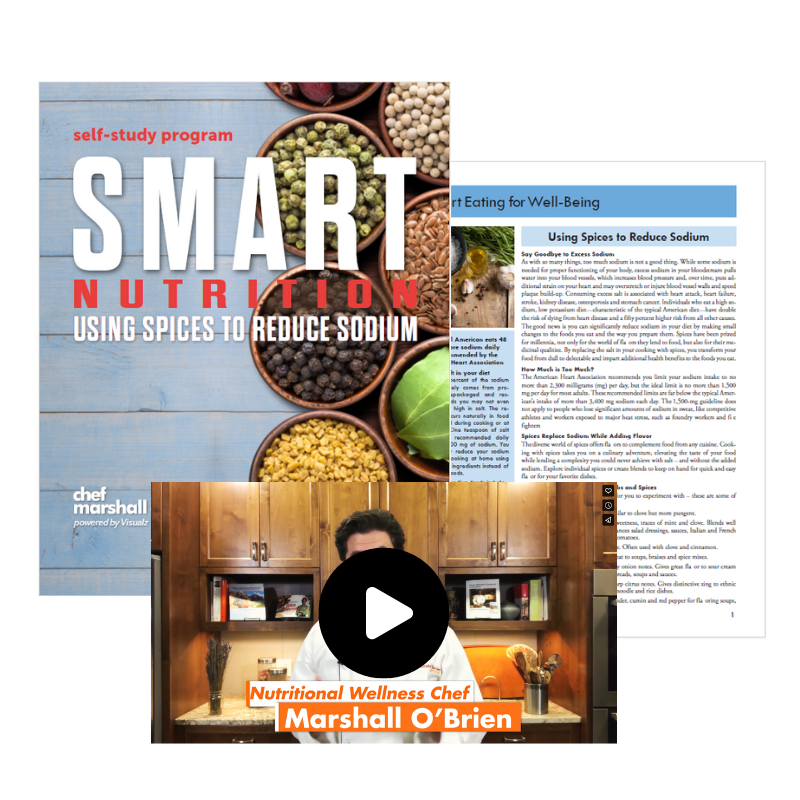 Chef Marshall O’Brien Smart Nutrition: Using Spices to Reduce Sodium – Downloadable Self Study Program