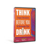 Think Before You Drink DVD